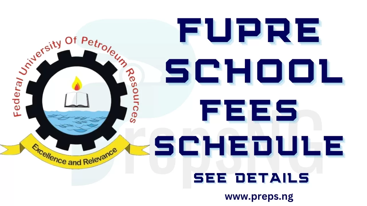 FUPRE School Fees Schedule 2025/2026 | Everything You Need To Know ...